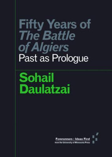Fifty Years of  The Battle of Algiers : Past as Prologue by Sohail Daulatzai ...