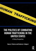 The Politics Of Combating Human Trafficking In The United States Marion (U. A.)
