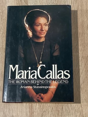 Maria Callas The Woman Behind the Legend by Arianna Stassinopoulos 1981HC /DJ