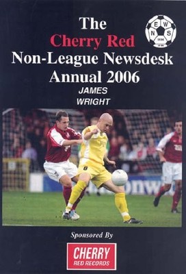 Cherry Red Non-league Newsdesk Annual 2006,James Wright