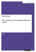 The Controversy Surrounding Affirmative Action Patrick Kimuyu
