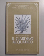 Il giardino acquatico - Philip Swindells (Zanichelli, 1994)