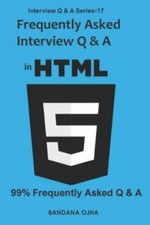 Frequently Asked Interview Q & A in HTML5: 99% Frequently Asked Q & A by Ojha...