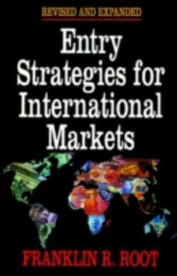 Entry Strategies for International Markets by Root, Franklin R.