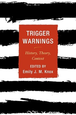 Trigger Warnings: History, Theory, Context by Emily J.M. Knox Paperback Book