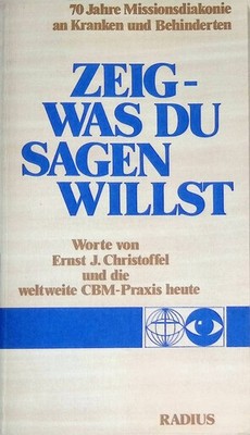 Zeig - was du sagen willst Christoffel, Ernst J.: