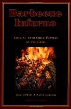 Barbecue Inferno: Cooking with Chile Peppers on the Grill - Paperback - GOOD