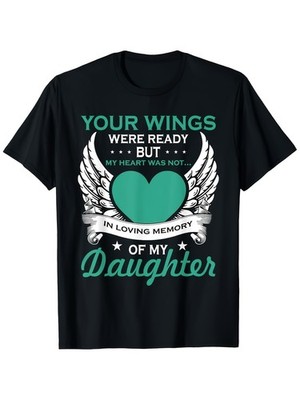 My Heart Was Not In Loving Memory Missing Daughter In Heaven T Shirt Super Sof