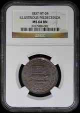 1837 HT-34 Hard Times Token ILLUSTRIOUS PREDECESSOR NGC MS64BN
