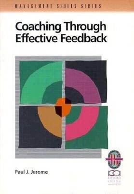 Coaching Through Effective Feedback : A Practical Guide to Succes