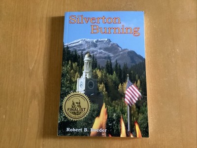 Silverton Burning by Boeder, Robert B. * Signed*