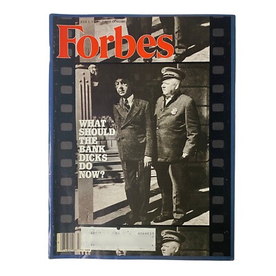Forbes Magazine July 1, 1985 What Should The Bank Dicks Do Now?
