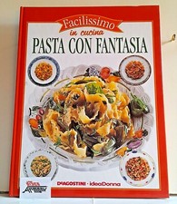 PASTA CON FANTASIA  (Facilissimo  in cucina  / idea Donna / DeAgostini)