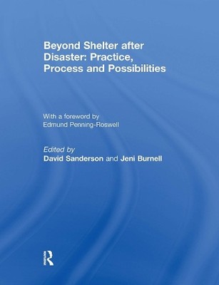 Beyond Shelter after Disaster: Practice, Process and Possibil... - 9781032929439