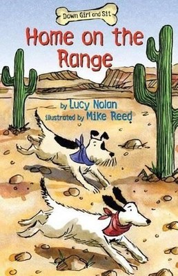 Lucy A. Nolan Home on the Range (Hardback) Down Girl and Sit