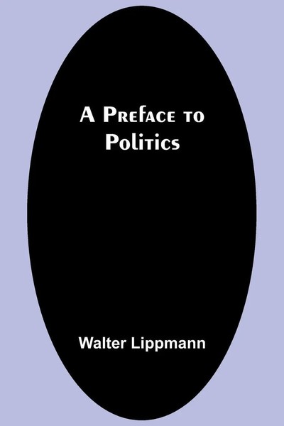 A Preface To Politics | Walter Lippmann | Taschenbuch | Englisch | 2024-image