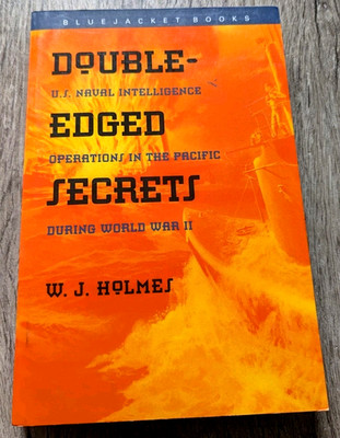 Double-Edged Secrets: U.S. Naval Intelligence Navy Operations in the Pacific PB