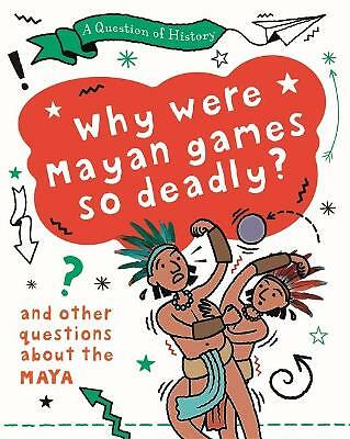 A Question of History: Why were Maya games so deadly? And other questions...