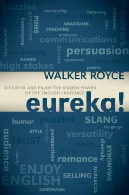 Eureka! : Discover and Enjoy the Hidden Power of the English Language, Paperb...