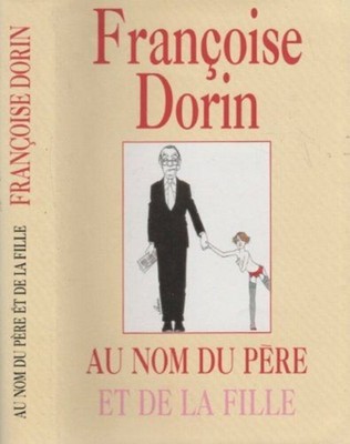 Im Namen von Vater und Tochter | Dorin - Françoise Dorin | Guter Zustand