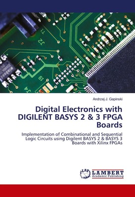 Digital Electronics with DIGILENT BASYS 2 & 3 FPGA Boards Andrzej J. Gapinski