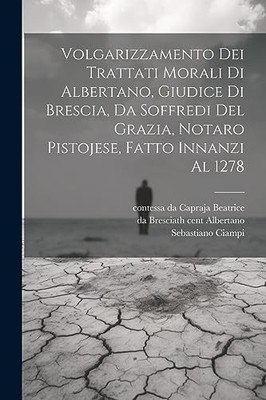 Albertano - Volgarizzamento dei trattati morali di  giudice di Bresci - X555z
