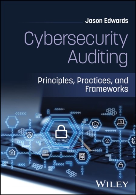 Cybersecurity Auditing by Jason  Edwards (Hardback Book)