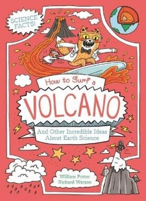 Potter How to Surf a Volcano and Other Incredible Ideas about Eart (Taschenbuch)