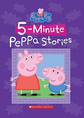 Five-Minute Peppa Stories Peppa Pig Scholastic Hardcover