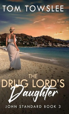 Tom Towslee | The Drug Lord's Daughter | Buch | Englisch (2024) | John Standard