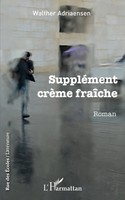 SuppléMent CrèMe FraîChe Roman Walther Adriaensen Taschenbuch Rue des écoles
