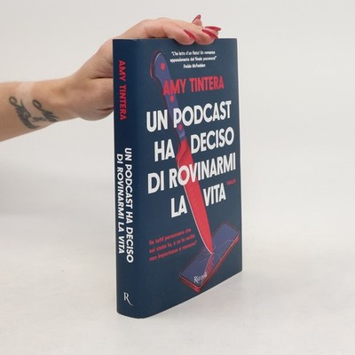 Un podcast ha deciso di rovinarmi la vita  |  Amy Tintera