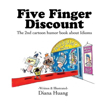 Five Finger Discount The 2nd cartoon humor book about Idioms Diana Huang Buch