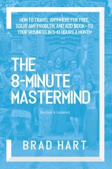 The 8-Minute Mastermind: How to Travel Anywhere for Free... | Buch | Zustand gut