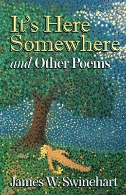It's Here Somewhere and Other - Paperback, by Swinehart James W. - Very Good