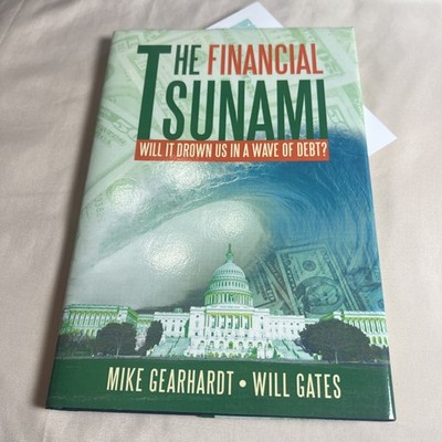 Financial Tsunami : Will It Drown Us in a Wave of Debt? by Will Gates  Signed