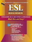 English As a Second Language: ESL Beginner : English as a Second Language Made Nice and Easy! by Johanna Pugni, Sherry Boguchwal, Linda Robbian and Dianne Ramdeholl (1999, Paperback)