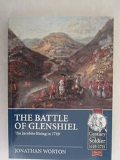 The Battle of Glenshiel : The Jacobite Rising In 1719 - Century of the Soldier
