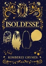 Isoldesse: Aevo Compendium Series, Book 1 by Kimberly Grymes: New