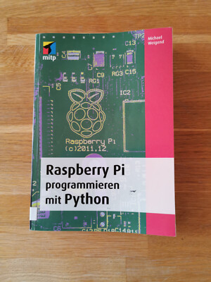 Raspberry Pi programmieren mit Pyhton, Michael Weigend