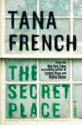 The Secret Place: Dublin Murder Squad - Hardcover By French, Tana - VERY GOOD