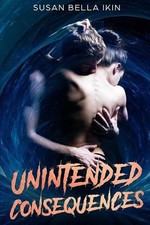 Unintended Consequences by Susan Bella Ikin (English) Paperback Book