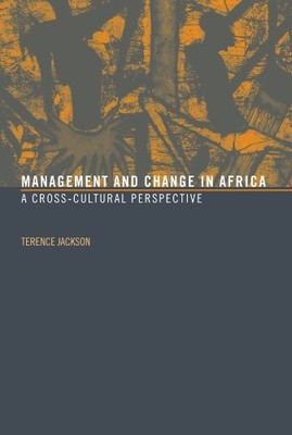 MANAGEMENT AND CHANGE IN AFRICA: A CROSS-CULTURAL By Terence Jackson *BRAND NEW*