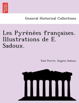 Perret - Les Pyrenees francaises. Illustrations de E. . - New paper - X555z