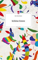 Nico Brunnbauer | SchöNe Enten. Life Is A Story - story.one | Buch | Deutsch