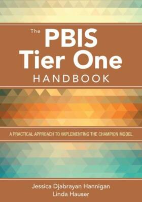 The Pbis Tier One Handbook: A Practical Approach To Implementing The Champi...