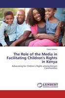 The Role Of The Media In Facilitating Children's Rights In Kenya Claire Gatheru