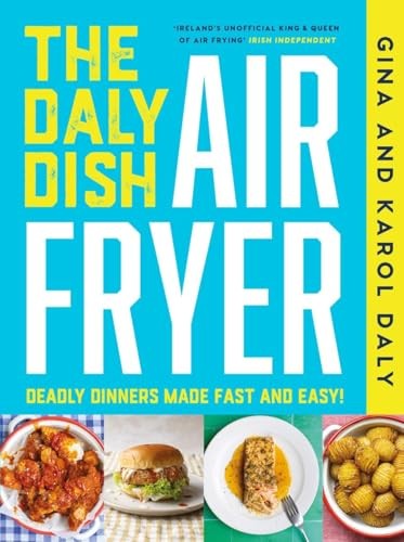The Daly Dish AirFryer: Deadly Dinners Made Fast and Easy by Gina Daly NEW - Image 6