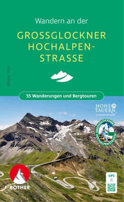 ROTHER Wanderbuch Wandern an der Großglockner Hochalpenstraße | Walter Mair