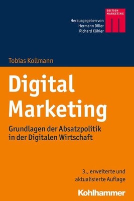 Digital Marketing Grundlagen der Absatzpolitik in der Digitalen Wirtschaft Kollm